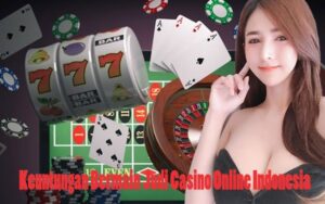 Keuntungan Bermain Judi Casino Online Indonesia