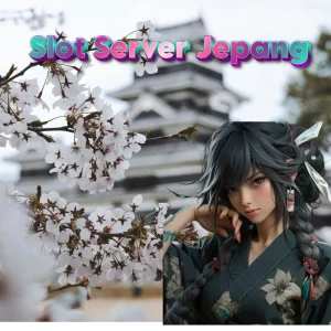 Tips Cerdas Bermain di Slot Server Jepang dengan Keuntungan Maksimal