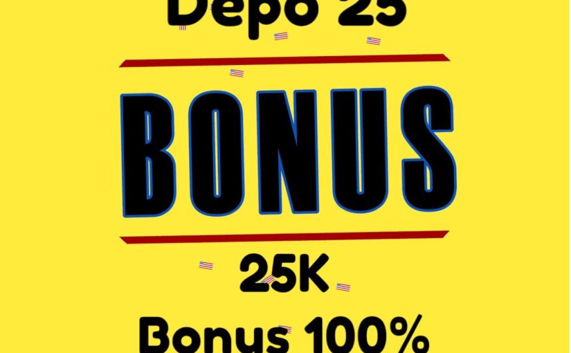Promo Depo 25 Bonus 25 Terbaru di MAUSLOT Gacor: Keuntungan Maksimal dengan Modal Minimal